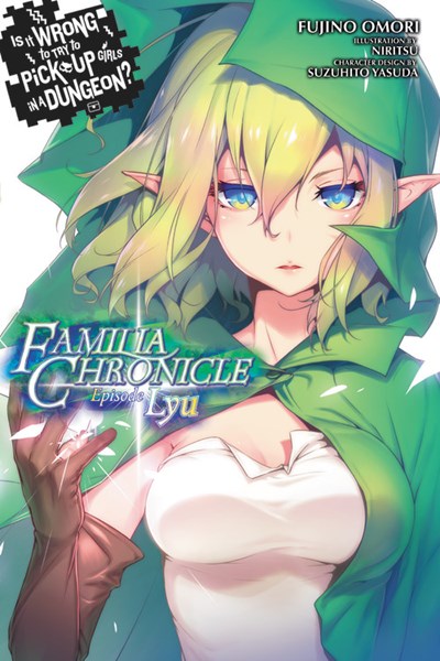 Is It Wrong To Try To Pick Up Girls In A Dungeon? Familia Chronicle, Vol. 1 (Light Novel)