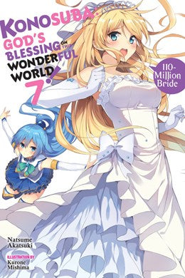 Konosuba: God'S Blessing On This Wonderful World!, Vol. 7 (Light Novel): 110-Million Bride