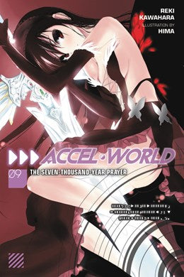Accel World, Vol. 9 (Light Novel): The Seven-Thousand-Year Prayer