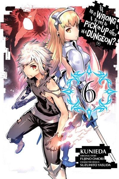Is It Wrong To Try To Pick Up Girls In A Dungeon?, Vol. 6 (Manga)