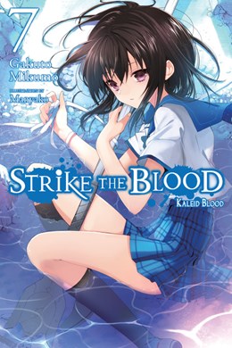 Strike The Blood, Vol. 7 (Light Novel): Kaleid Blood