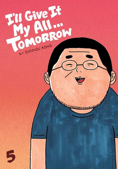 I'Ll Give It My All...Tomorrow, Vol. 5