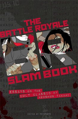 Battle Royale Slam Book: Essays On The Cult Classic By Koushun Takami