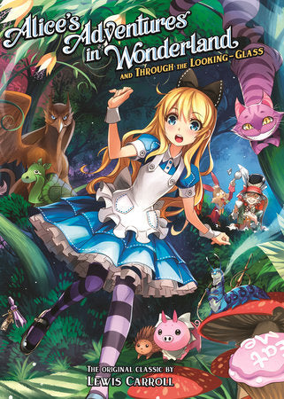 Alice's Adventures in Wonderland and Through the Looking Glass (Illustrated Novel)