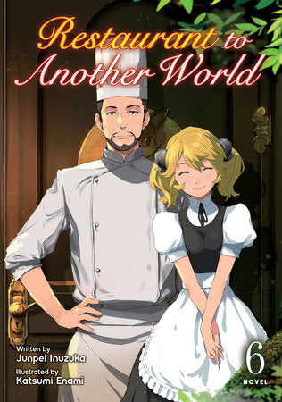 Restaurant to Another World (Light Novel) Vol. 6