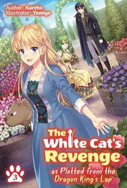 The White Cat'S Revenge As Plotted From The Dragon King'S Lap: Volume 3 (Light Novel)
