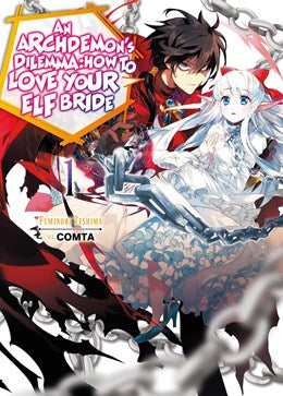 An Archdemon'S Dilemma: How To Love Your Elf Bride: Volume 1 (Light Novel)