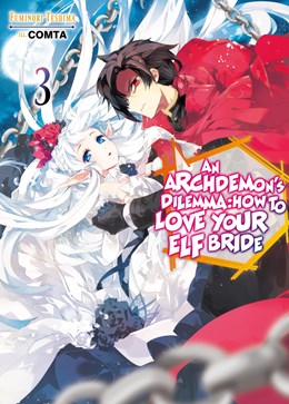An Archdemon'S Dilemma: How To Love Your Elf Bride: Volume 3 (Light Novel)