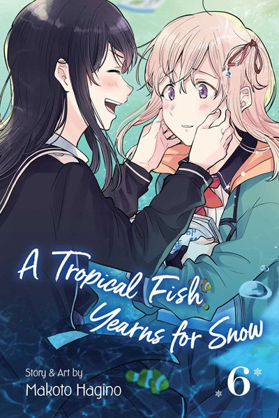 A Tropical Fish Yearns For Snow, Vol. 6