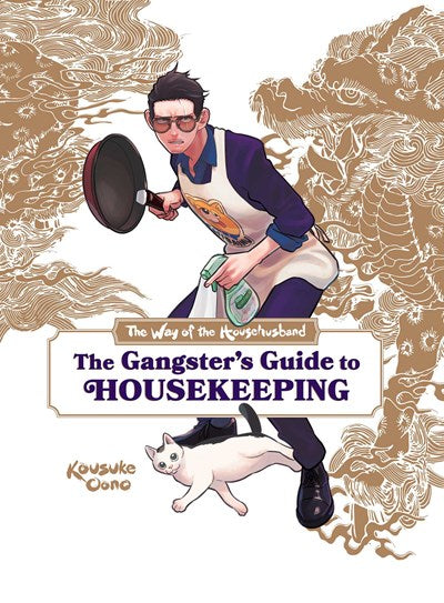 The Way Of The Househusband: The Gangster'S Guide To Housekeeping