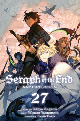 Seraph Of The End, Vol. 27: Vampire Reign