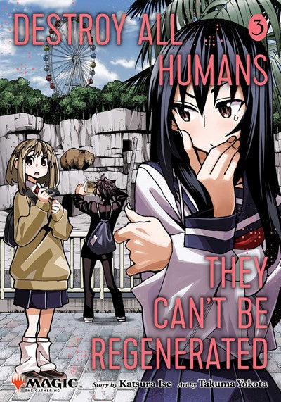 Destroy All Humans. They Can'T Be Regenerated. A Magic: The Gathering Manga, Vol. 3