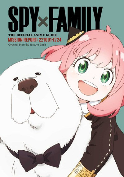 Spy X Family: The Official Anime Guide—Mission Report: 221001-1224