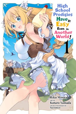 High School Prodigies Have It Easy Even In Another World!, Vol. 1 (Manga)