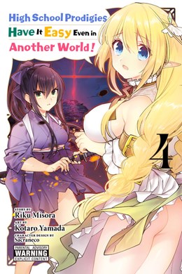 High School Prodigies Have It Easy Even In Another World!, Vol. 4 (Manga)
