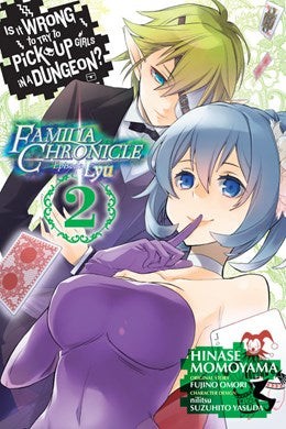Is It Wrong To Try To Pick Up Girls In A Dungeon? Familia Chronicle Episode Lyu, Vol. 2 (Manga)