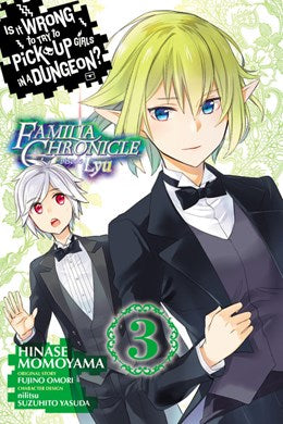 Is It Wrong To Try To Pick Up Girls In A Dungeon? Familia Chronicle Episode Lyu, Vol. 3 (Manga)