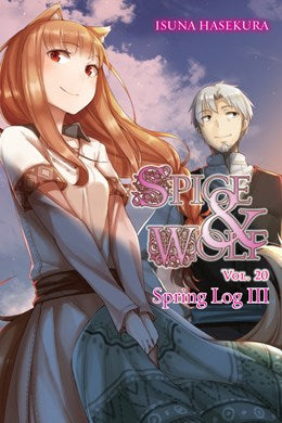 Spice And Wolf, Vol. 20 (Light Novel): Spring Log Iii