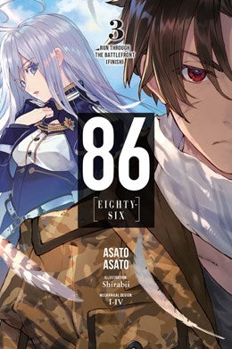 86--Eighty-Six, Vol. 3 (Light Novel): Run Through The Battlefront (Finish)