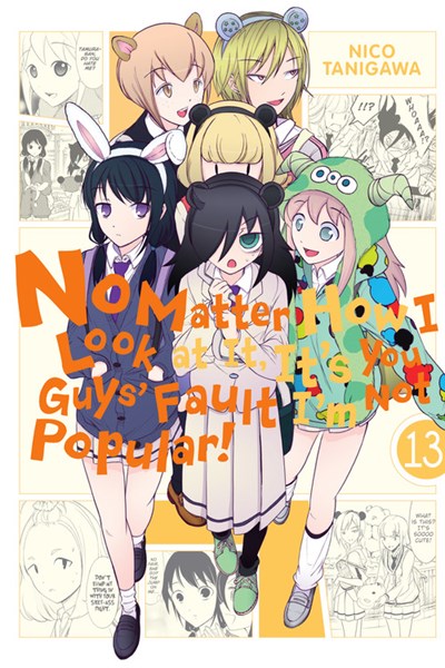 No Matter How I Look At It, It'S You Guys' Fault I'M Not Popular!, Vol. 13