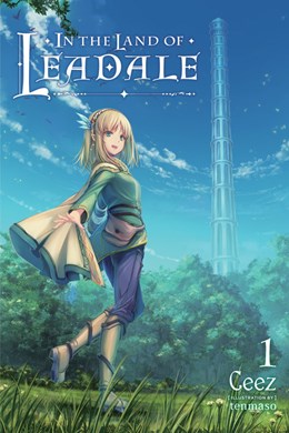 In The Land Of Leadale, Vol. 1 (Light Novel)