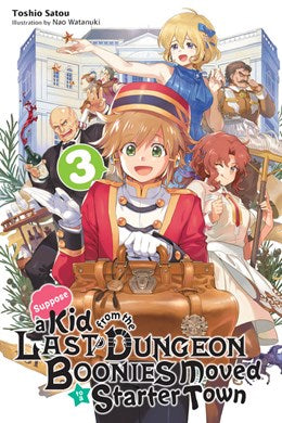 Suppose A Kid From The Last Dungeon Boonies Moved To A Starter Town, Vol. 3 (Light Novel)