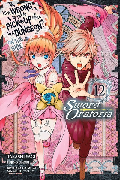 Is It Wrong To Try To Pick Up Girls In A Dungeon? On The Side: Sword Oratoria, Vol. 12 (Manga)