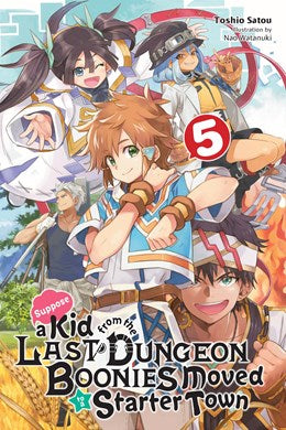 Suppose A Kid From The Last Dungeon Boonies Moved To A Starter Town, Vol. 5 (Light Novel)
