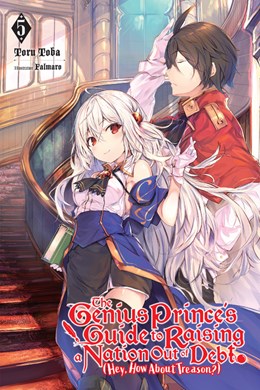 The Genius Prince'S Guide To Raising A Nation Out Of Debt (Hey, How About Treason?), Vol. 5 (Light Novel)