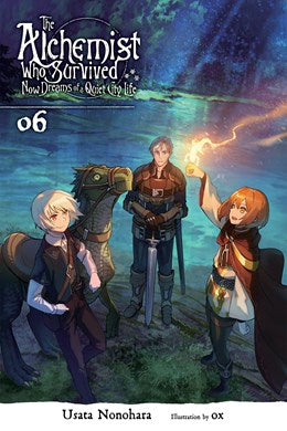 The Alchemist Who Survived Now Dreams Of A Quiet City Life, Vol. 6 (Light Novel)