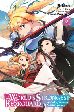 The World'S Strongest Rearguard: Labyrinth Country'S Novice Seeker, Vol. 2 (Manga)