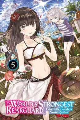 The World'S Strongest Rearguard: Labyrinth Country'S Novice Seeker, Vol. 5 (Light Novel)