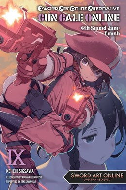 Sword Art Online Alternative Gun Gale Online, Vol. 9 (Light Novel): 4Th Squad Jam: Finish