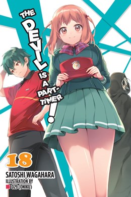 The Devil Is A Part-Timer!, Vol. 18 (Light Novel)
