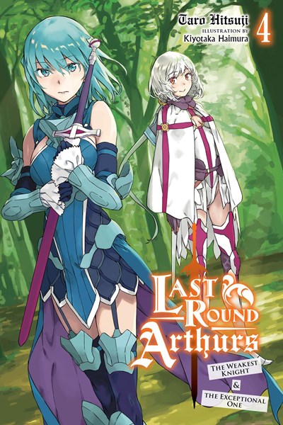 Last Round Arthurs, Vol. 4 (Light Novel)