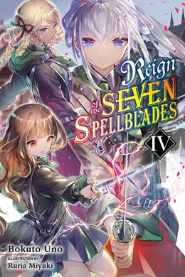 Reign Of The Seven Spellblades, Vol. 4 (Light Novel)