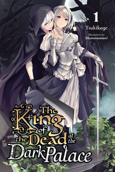 The King Of The Dead At The Dark Palace, Vol. 1 (Light Novel)
