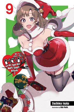 Do You Love Your Mom And Her Two-Hit Multi-Target Attacks?, Vol. 9 (Light Novel)