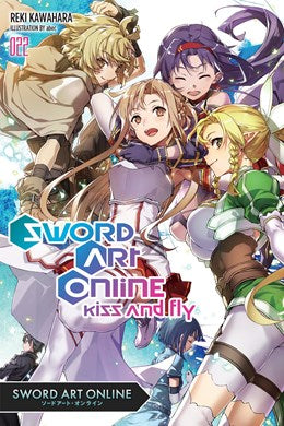 Sword Art Online 22 (Light Novel): Kiss And Fly