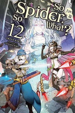 So I'M A Spider, So What?, Vol. 12 (Light Novel)