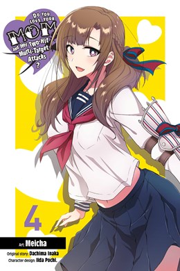 Do You Love Your Mom And Her Two-Hit Multi-Target Attacks?, Vol. 4 (Manga)