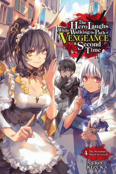 The Hero Laughs While Walking The Path Of Vengeance A Second Time, Vol. 4 (Light Novel)