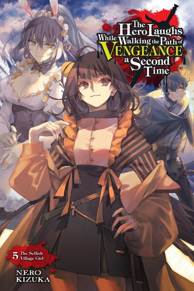 The Hero Laughs While Walking The Path Of Vengeance A Second Time, Vol. 5 (Light Novel)