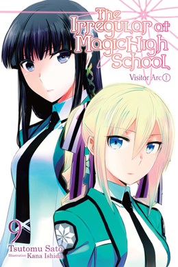 The Irregular At Magic High School, Vol. 9 (Light Novel): Visitor Arc, Part I