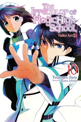 The Irregular At Magic High School, Vol. 10 (Light Novel): Visitor Arc, Part Ii