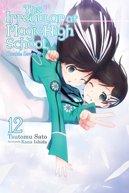The Irregular At Magic High School, Vol. 12 (Light Novel): Double Seven Arc