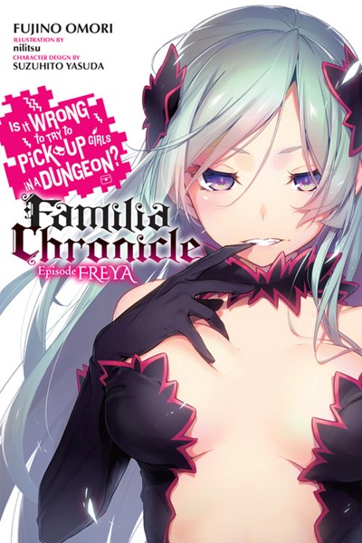 Is It Wrong To Try To Pick Up Girls In A Dungeon? Familia Chronicle, Vol. 2 (Light Novel)