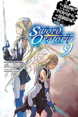 Is It Wrong To Try To Pick Up Girls In A Dungeon? On The Side: Sword Oratoria, Vol. 9 (Light Novel)
