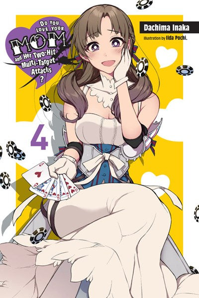 Do You Love Your Mom And Her Two-Hit Multi-Target Attacks?, Vol. 4 (Light Novel)