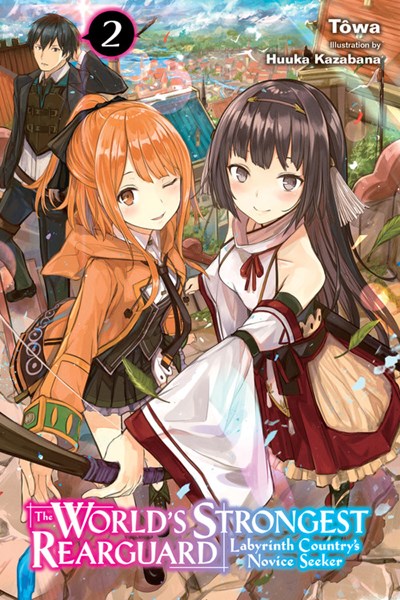 The World'S Strongest Rearguard: Labyrinth Country'S Novice Seeker, Vol. 2 (Light Novel)